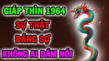 [PODCAST] SỰ THẬT ĐÁNG SỢ Mà Không Ai Dám Nói Về Giáp Thìn 1964 - Biết Sớm Còn Cứu Được Cuộc Đời!