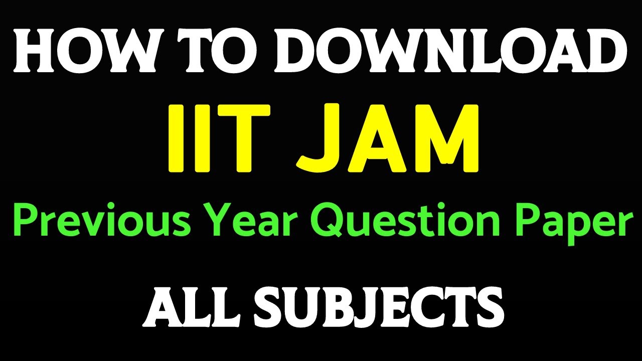 IIT JAM Previous Year Question Paper Pdf Download IIT JAM 2025 Preparation