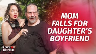 Mom Falls For Daughter's Boyfriend  | @LoveBuster_