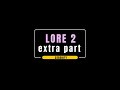 《 Lore Video 》 Lore 2 - Extra Part : SERENITY ║ Shirone Mika