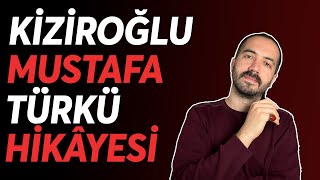 Kiziroğlu Mustafa Bey Türkü Hikâyesi Kiziroğlu Vs Köroğlu