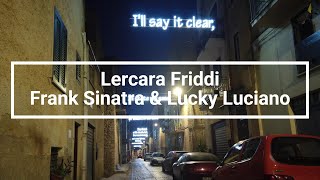 Sicilian Towns | Lercara Friddi - Frank Sinatra and Lucky Luciano