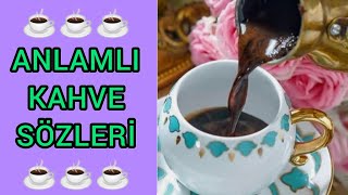 ☕KAHVELİ SÖZLER☕ETKİLİ SÖZLER/DÜŞÜNDÜREN SÖZLER/GÜZEL SÖZLER/SİTEMLİ SÖZLER/ATARLI GİDERLİ SÖZLER☕☕☕