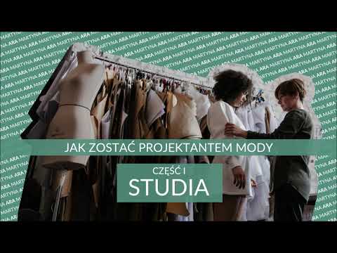 CZY WARTO IŚĆ NA STUDIA?  JAK WYGLĄDAJĄ ZAJĘCIA? - Jak zostać projektantem mody - CZĘŚĆ 1