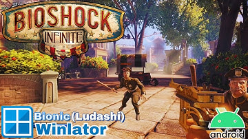BioShock Infinite on Android! Winlator Bionic Ludashi | Snapdragon 8 Gen 1 Gameplay + Best settings