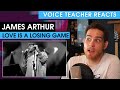 Voice Teacher Reacts to James Arthur - Love is a Losing Game