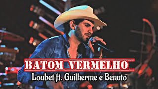 Loubet ft. Guilherme & Benuto - Batom Vermelho (Letra Oficial)