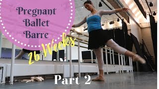 26 weeks pregnant - Ballet class at the Royal Ballet!   Part 2 of 3