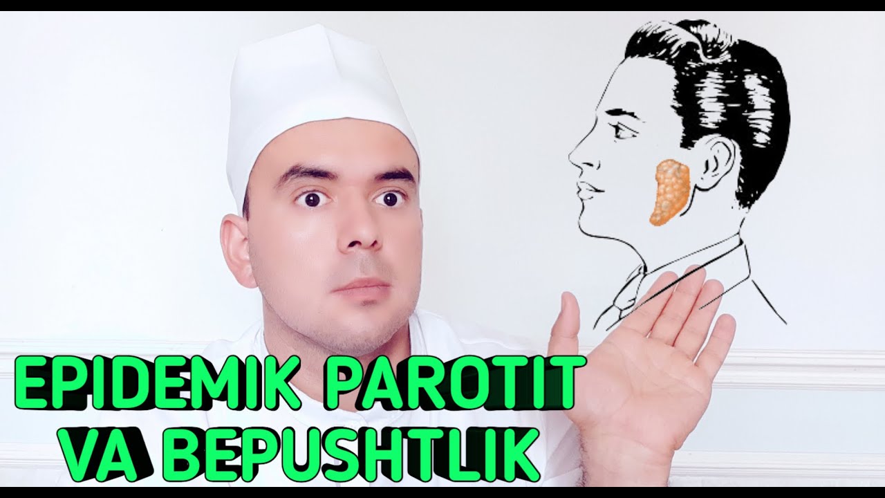 EPIDEMIK PAROTIT ( TEPKI ) VA BEPUSHTLIK