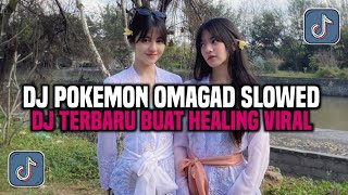 Download lagu DJ POKEMON OMAGAD  SLOWED || COCOK BUAT HEALING SOUND DJ TERBARU SOUND DJ TEBANG VIRAL 2024