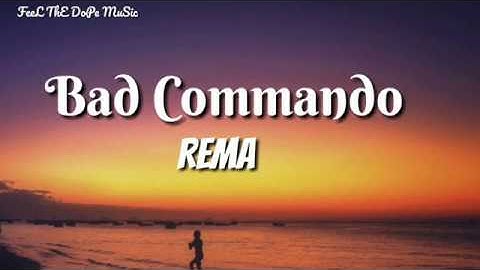 Rema - Bad Commando (Lyrics)