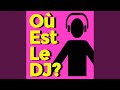 O est le dj