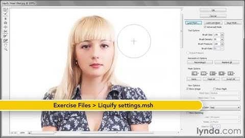 Adobe Photoshop CS6  Working with the enhanced Liquify filter