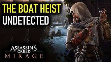 The Boat Heist Stealth Gude (Undetected) | Assassin