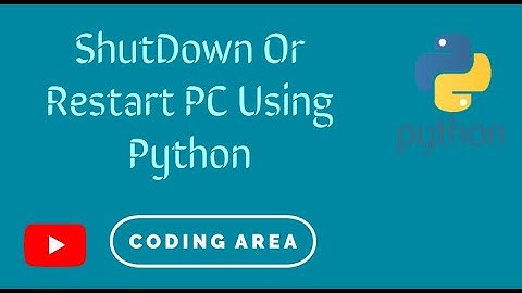 ShutDown Or Restart PC Using Python - Simple Python Tutorial - Coding Area