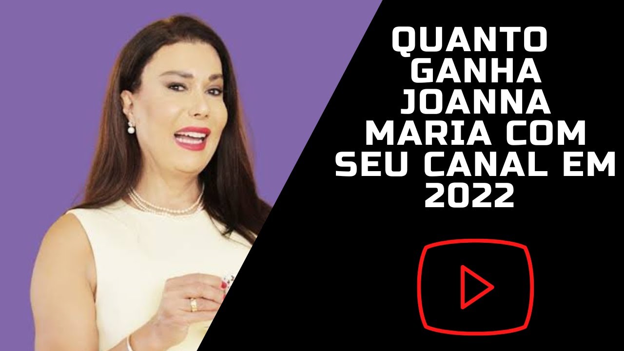 quanto-ganha-joanna-maria-em-2022-atualizado-youtube