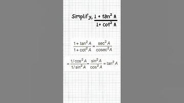 Simplify 1 + tan² A / 1+ cot² A | Class 10 BOARDS