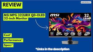 The Perfect 4K OLED Monitor! MSI MPG 322URX QD-OLED 240Hz Review