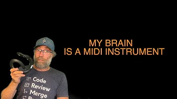 My brain as MIDI instrument !