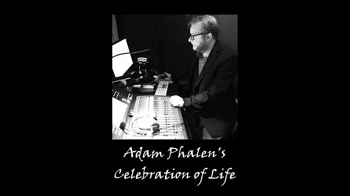 Adam Phalen's Celebration of Life
