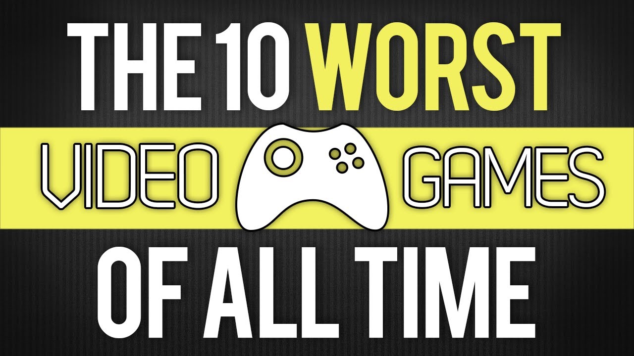 top 10 worst video games of all time