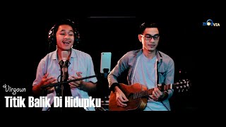 Virgoun - Titik Balik Di Hidupku - Lirik Live Cover Amin Zhou feat Dodo Waluyo