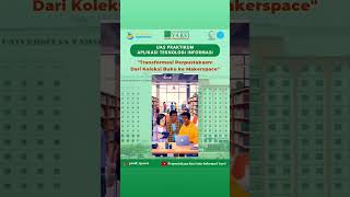 Transformasi Perpustakaan: Dari Koleksi Buku ke Makerspace