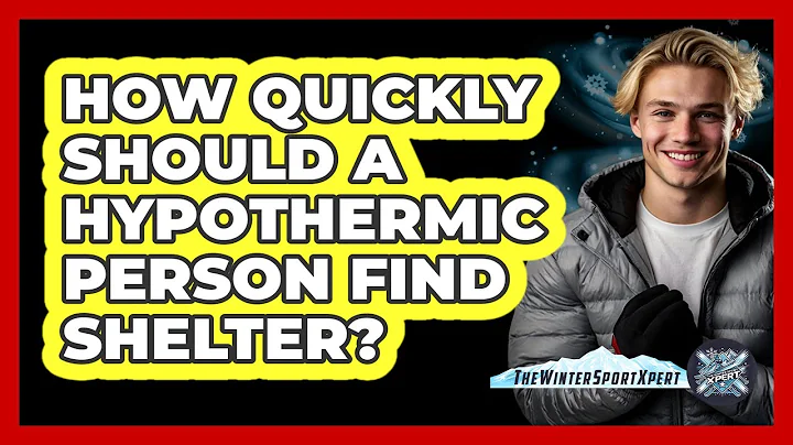 How Quickly Should a Hypothermic Person Find Shelter?
