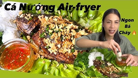 Cách Ướp Cá Rô Phi Nướng Bằng Nồi Chiên Không Dầu{Airfryer} Ngon Lắm