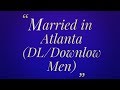 Married in Atlanta 17 (DL/Downlow men)  Does sexuality play a part in this DL / Downlow  community??