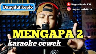 Mengapa 2 - karaoke tanpa vokal cewek dangdut koplo