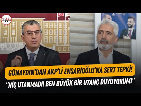 Günaydın'dan AKP'li Ensarioğlu'na