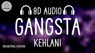 Kehlani -  Gangsta (Orchestral Version) (8D AUDIO)