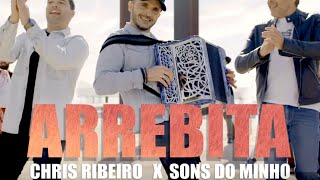 Chris Ribeiro X Sons Do Minho - Arrebita