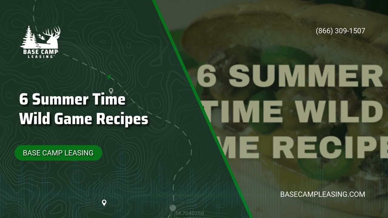 6 Summertime Wild Game Recipes | Base Camp Leasing