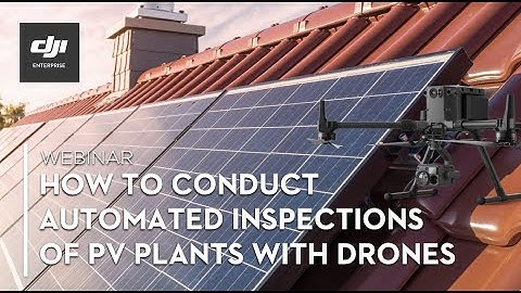 How to Conduct Automated Inspections of PV Plants with the Matrice 300 RTK