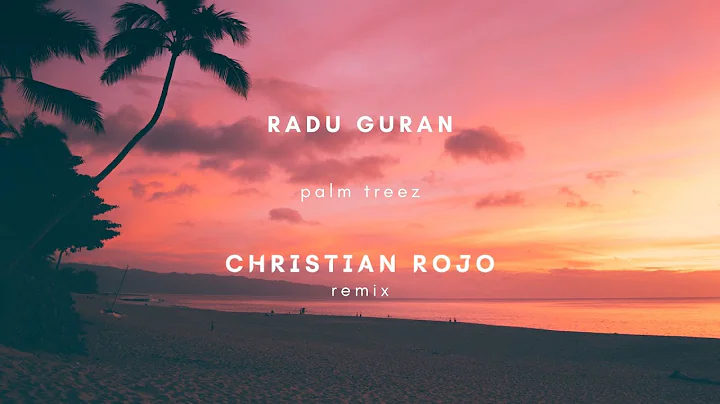 Radu Guran - Palm Treez (Christian Rojo Remix)