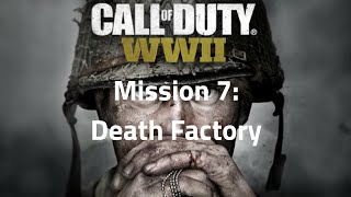 Call of Duty: WWII Walkthrough | Mission 7: Death Factory