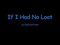 If i had no loot by tony toni tone lyrics