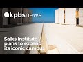 Salk Institute to expand its campus, using lessons learned from its original buildings