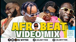 AFROBEAT VIDEO MIX 2022| LATEST NAIJA VIDEO MIX 2022 | DJ WYTEE #BURNA BOY #asake