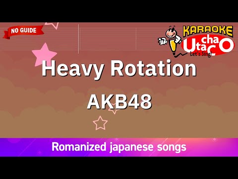 Heavy Rotation –