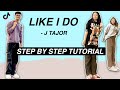Like I Do - J.Tajor *STEP BY STEP TUTORIAL* (Beginner Friendly)