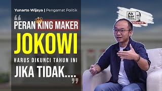 YUNARTO WIJAYA: "PERAN KING MAKER JOKOWI HARUS DIKUNCI TAHUN INI. JIKA TIDAK...."