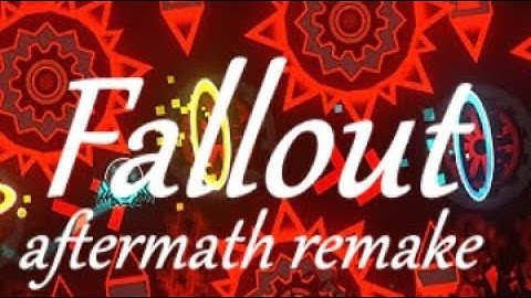 Aftermath remake layout? | Geometry Dash | Fallout layout by Me