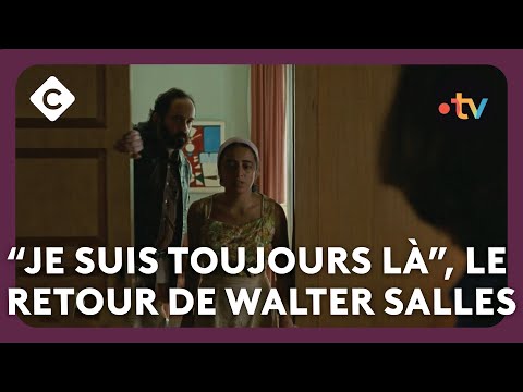 “Je suis toujours là”, le retour de Walter Salles - L’Œil de Pierre Lescure - C à vous