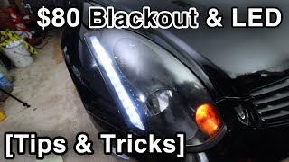 Headlight Blackout & LED Install - 2 Year Review [w/Tips & Tricks // Infiniti G35]