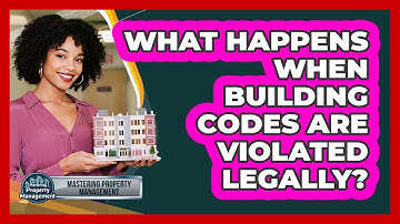 What Happens When Building Codes Are Violated Legally?