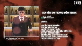 Download Lagu Gọi Tên Em Trong Đêm (Yang Remix) - Hoa Vinh MP3 Download Lagu Gọi Tên Em Trong Đêm (Yang Remix) - Hoa Vinh MP3