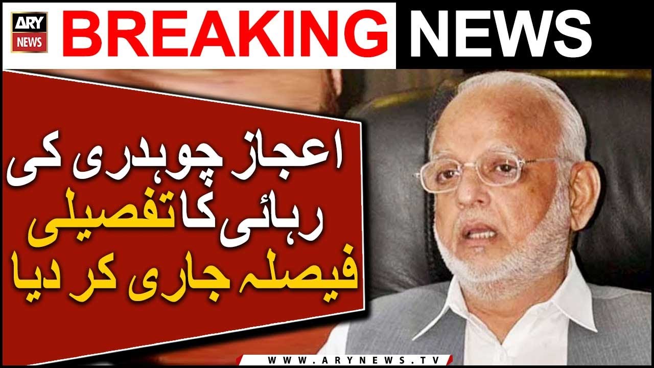 IHC issues detailed verdict of Ejaz Chaudhry's release orders